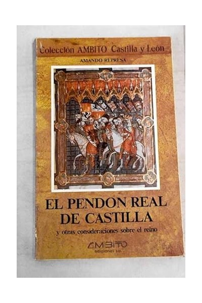 El pendon real de Castilla y otras consideraciones sobre el reino